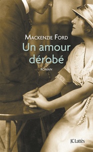 Mackenzie Ford - Un amour dérobé.