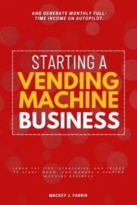 Starting a Vending Machine Business: