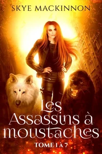 Les Assassins à moustaches : tomes 1 à 7