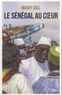 Macky Sall - Le Sénégal au coeur.