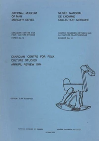 Canadian Centre for Folk Culture Studies annual review 1974