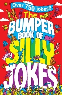 Macmillan Adult's Books et Macmillan Children's Books - The Bumper Book of Very Silly Jokes - Over 750 Laugh Out Loud Jokes!.