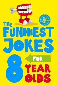 Macmillan Children's Books - The Funniest Jokes for 8 Year Olds.