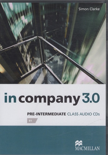 Simon Clarke - In Company  3.0 - Pre-intermediate Class Audio CDs. 2 CD audio