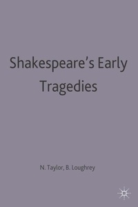  Macmillan - Shakespeare's Early Tragedies : Richard III, Titus Andronicus, Romeo and Juliet.