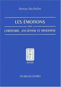 Les émotions dans l'histoire ancienne et moderne