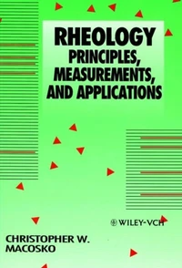 Rheology - Principles, Measurements & Applications : Principles, Measurements, and applications