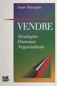 Vendre. Strategies, Hommes, Negociations
