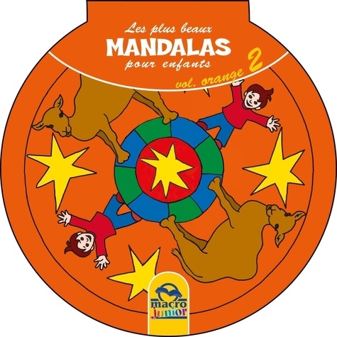 Les plus beaux Mandalas pour les enfants. Volume orange 2