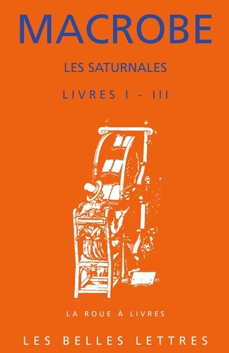 Les Saturnales. Livres I-III