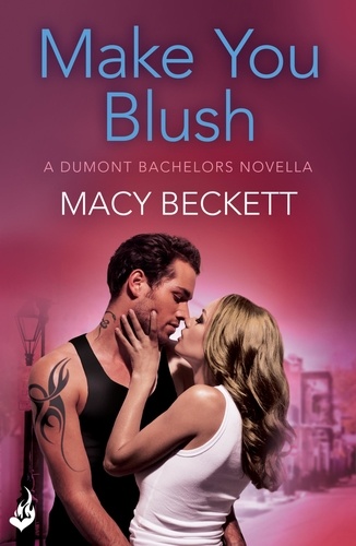 Make You Blush: A Dumont Bachelors enovella 0.5 (A fun, sexy romantic comedy)