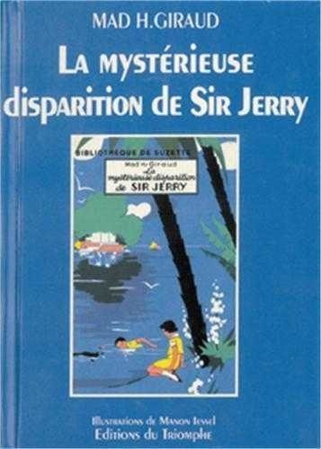 Mad H. Giraud et Manon Iessel - Jerry 4 - la Mystérieuse Disparition de Sir Jerry.