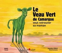  Mad et Sandra Frus - Le Veau Vert de Camargue veut retrouver sa maman.