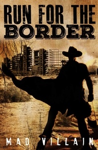  Mad Villain - Run for the Border Episode 1.