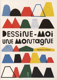 Madalena Matoso - Dessine-moi une montagne.