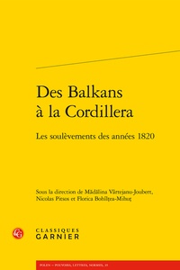 Madalina Vârtejanu-Joubert et Nicolas Pitsos - Des Balkans à la Cordillera - Les soulèvements des années 1820.