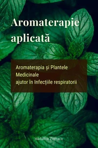 Aromaterapia și plantele medicinale, ajutor în Infecțiile Respiratorii