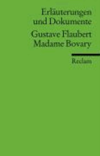 Madame Bovary - Erläuterungen und Dokumente.
