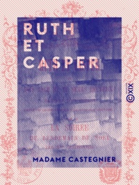Madame Castegnier - Ruth et Casper - Sois sage et tu seras heureux !.