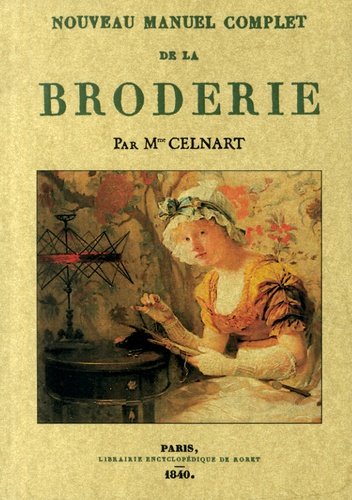  Madame Celnart - Nouveau manuel complet de la broderie.