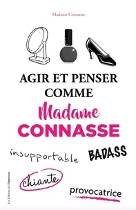  Madame Connasse - Agir et penser comme Madame Connasse.