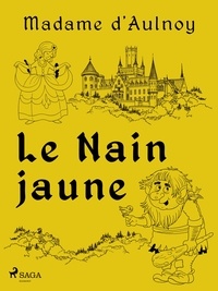 Madame D'Aulnoy - Le Nain jaune.