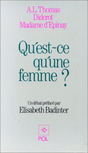  Madame d'Epinay et Denis Diderot - Qu'est-ce qu'une femme ? - Un débat.