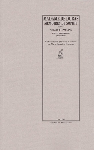 Mémoires de Sophie. Suivi de Amélie et Pauline, Romans d'émigration (1789-1800)