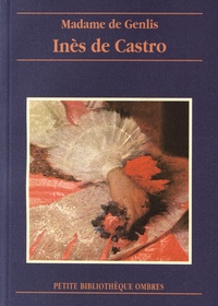  Madame de Genlis - Inès de Castro.