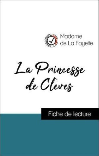 Analyse de l'œuvre : La Princesse de Clèves (résumé et fiche de lecture plébiscités par les enseignants sur fichedelecture.fr)