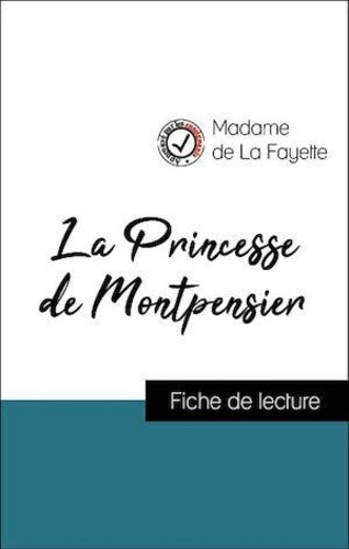 Analyse de l'œuvre : La Princesse de Montpensier (résumé et fiche de lecture plébiscités par les enseignants sur fichedelecture.fr)