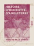 Madame De La Fayette - Histoire d'Henriette d'Angleterre.