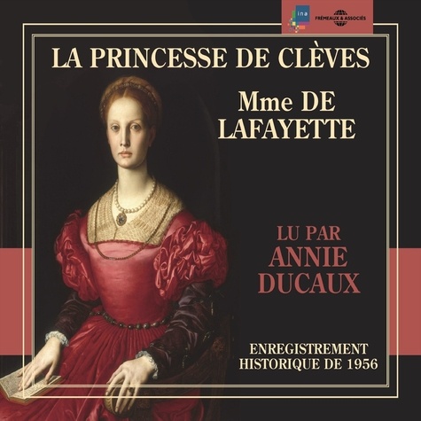 Madame de La Fayette et Annie Ducaux - La Princesse de Clèves - Enregistrement historique de 1956.