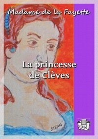 Madame de La Fayette - La princesse de Clèves.