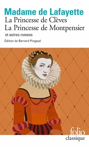 La Princesse de Clèves, La Princesse de Montpensier et autres romans