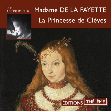 Madame de Lafayette et Adelin d'Hermy - La Princesse de Clèves.