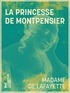 Madame de Lafayette - La Princesse de Montpensier.