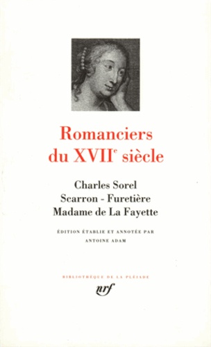 Romanciers du XVIIe siècle. Sorel, Scarron, Furetière, Mme de La Fayette