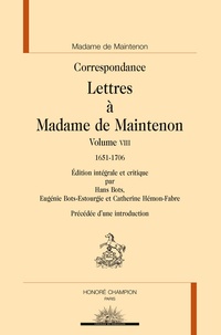  Madame de Maintenon - Lettres à Madame de Maintenon - Volume 8, 1651-1706.