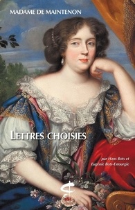  Madame de Maintenon - Lettres choisies.