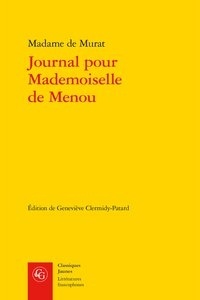 Madame de Murat - Journal pour Mademoiselle de Menou.