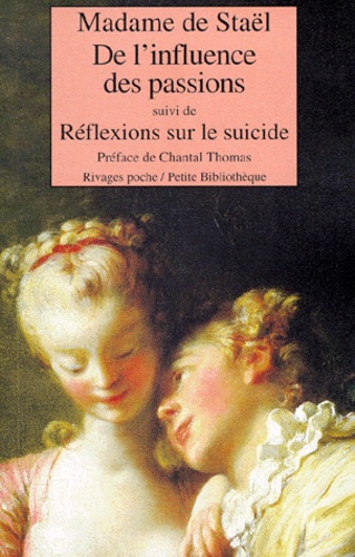  Madame de Staël - De l'influence des passions. suivi de Réflexions sur le suicide.
