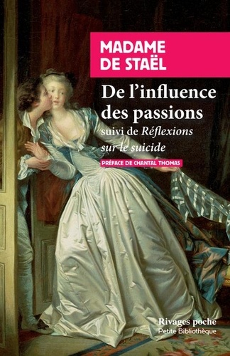  Madame de Staël - De l'influence des passions - Suivi de Réflexions sur le suicide.