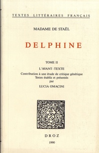  Madame de Staël - Delphine - Tome 2, L'avant-texte : contribution à une étude de critique génétique.