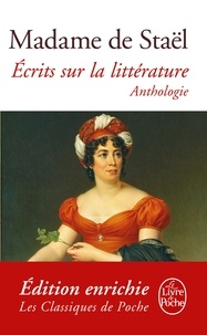 Madame de Staël - Ecrits sur la littérature - Anthologie.