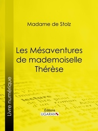  Madame de Stolz et  Ligaran - Les Mésaventures de mademoiselle Thérèse.
