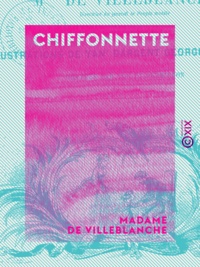 Madame de Villeblanche - Chiffonnette - Histoire d'une petite fille qui n'était pas sage tous les jours.