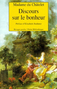  Madame du Châtelet - Discours sur le bonheur.