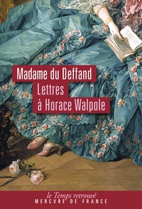  Madame du Deffand - Lettres à Horace Walpole - 1766-1780.