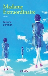 Fabrice Lehman - Madame Extraordinaire.
